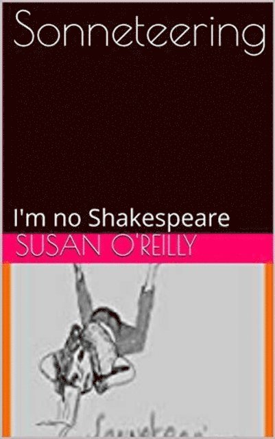 Susan O'Reilly - Sonneteering, E-bok