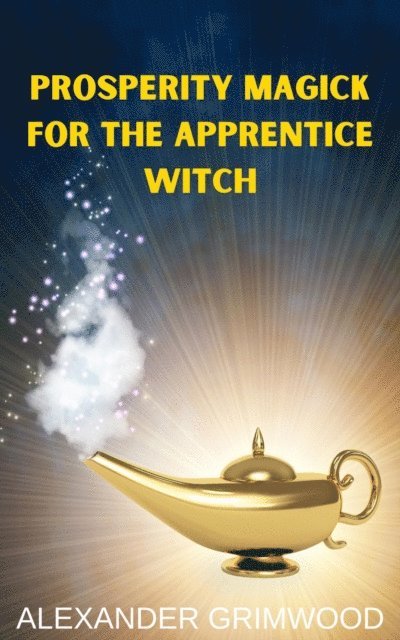 Alexander Grimwood - Prosperity Magick for the Apprentice Witch, E-bok. Tillgänglighet: Lägg i varukorg