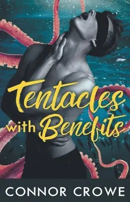 Connor Crowe - Tentacles With Benefits, Häftad. Tillgänglighet: Lägg i varukorg
