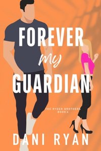 Forever My Guardian (The Ryder Brothers)