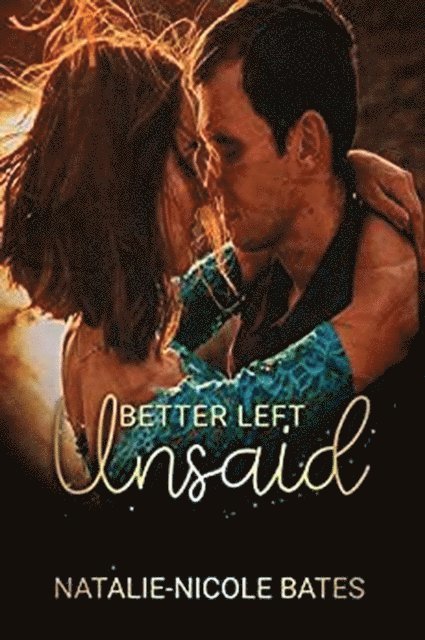Natalie-Nicole Bates - Better Left Unsaid, E-bok
