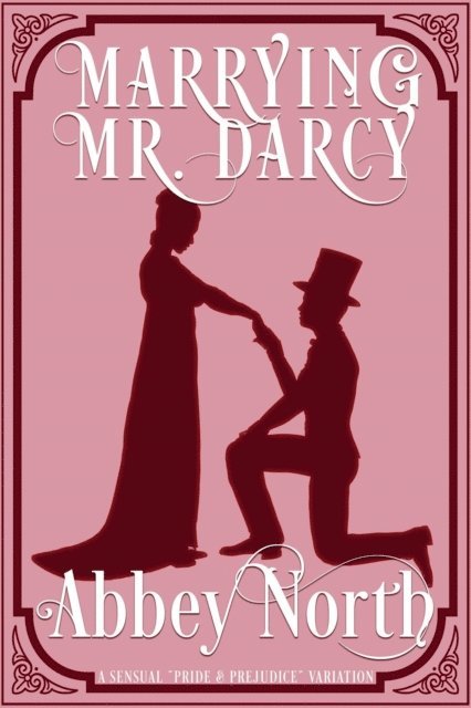 Abbey North - Marrying Mr. Darcy: A Sensual &quote;Pride & Prejudice&quote; Variation, E-bok. Tillgänglighet: Lägg i varukorg
