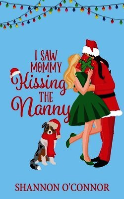 I Saw Mommy Kissing the Nanny by Shannon O'Connor