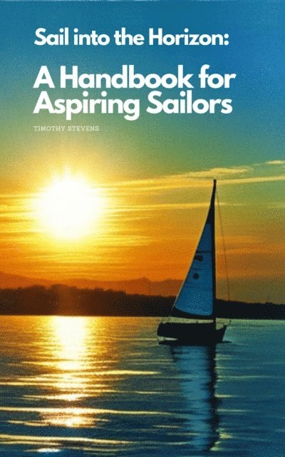 Timothy Stevens - Sail into the Horizon, E-bok