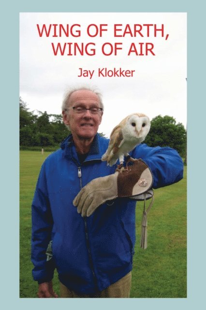 Jay Klokker - Wing of Earth, Wing of Air, E-bok