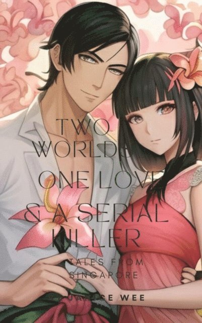 Janice Wee - Two Worlds, One Love & a Serial Killer, E-bok. Tillgänglighet: Lägg i varukorg