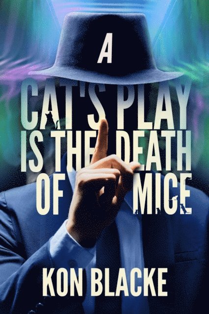 Kon Blacke - Cat's Play is the Death of Mice, E-bok