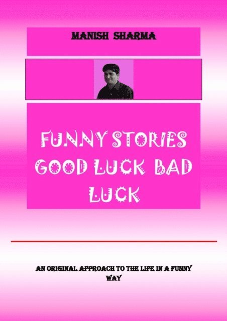 Manish Sharma - Funny Stories Good Luck Bad Luck, E-bok