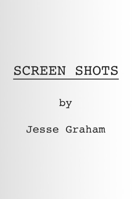 Jesse Graham - Screen Shots, E-bok