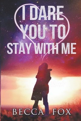 Becca Fox - I Dare You to Stay With Me, Häftad