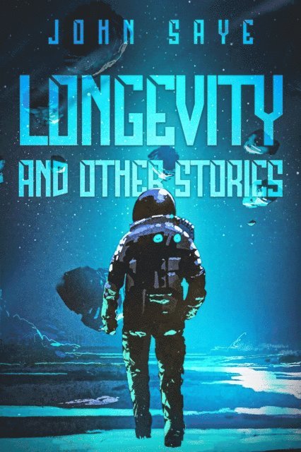 John Saye - Longevity and Other Stories, E-bok. Tillgänglighet: Lägg i varukorg