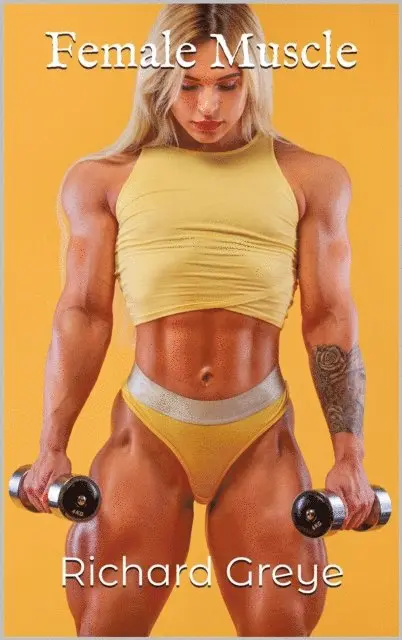 Jayne Greye, Richard Greye - Female Muscle: Stories of Strength & Sensuality, E-bok. Tillgänglighet: Lägg i varukorg