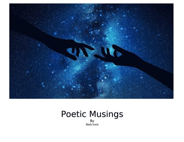 mark irwin - Poetic Musings, E-bok