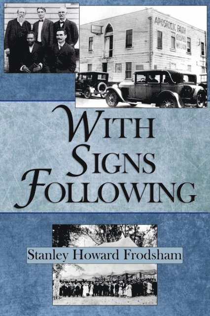 Stanley H. Frodsham - With Signs Following: The Story of the Pentecostal Revival in the Twentieth Century, E-bok