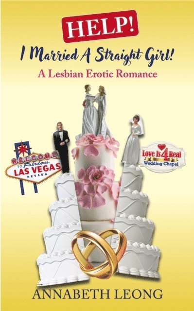 Annabeth Leong - Help! I Married a Straight Girl! A Lesbian Erotic Romance, E-bok