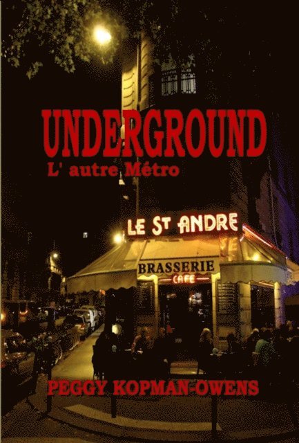 Peggy Kopman-Owens - Underground L' autre Metro, E-bok