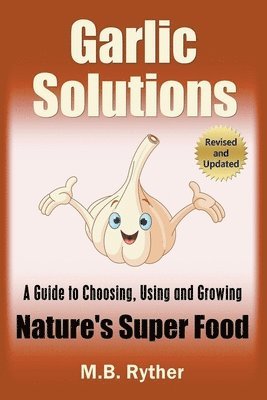 M B Ryther - Garlic Solutions, Häftad. Tillgänglighet: Lägg i varukorg