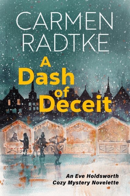 Carmen Radtke - Dash of Deceit: An Eve Holdsworth Cozy Mystery Novelette, E-bok