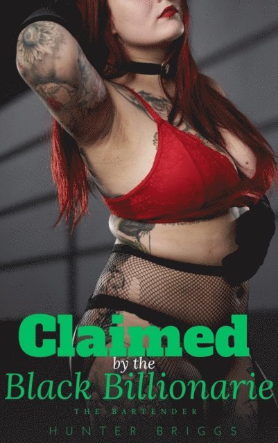 Hunter Briggs - Claimed by the Black Billionaire: The Bartender, E-bok