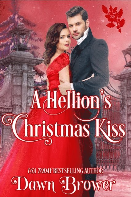 Dawn Brower - Hellion's Christmas Kiss, E-bok