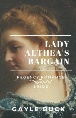 Gayle Buck - Lady Althea's Bargain, Häftad