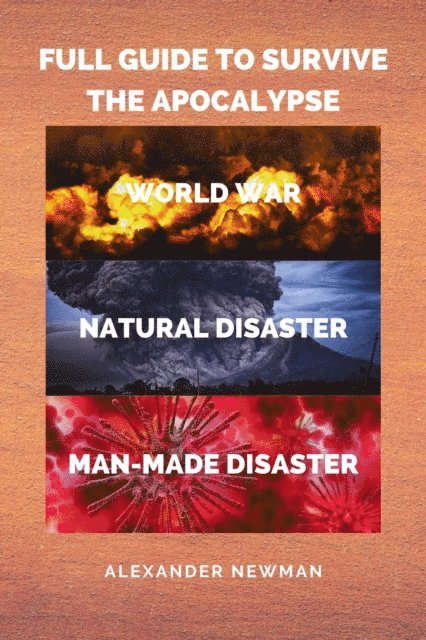 Alexander Newman - Full Guide to Survive the Apocalypse, E-bok