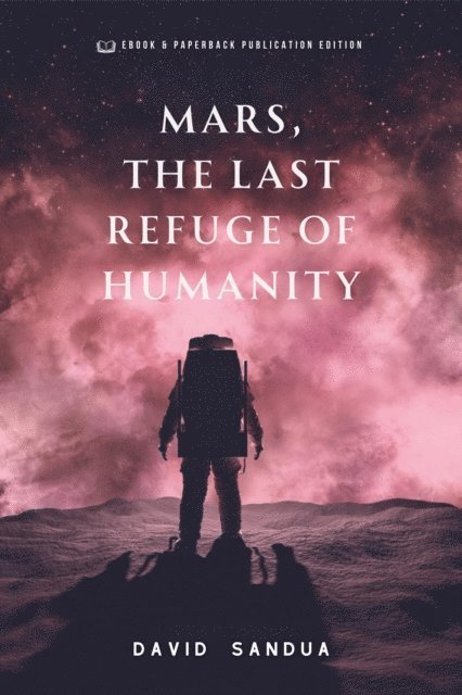 David Sandua - Mars, The Last Refuge of Humanity, E-bok. Tillgänglighet: Lägg i varukorg