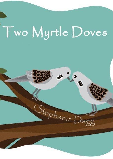 Stephanie Dagg - Two Myrtle Doves, E-bok