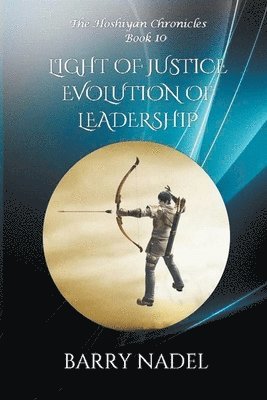 Barry Nadel - Light of Justice Evolution of Leadership, Häftad. Tillgänglighet: Lägg i varukorg
