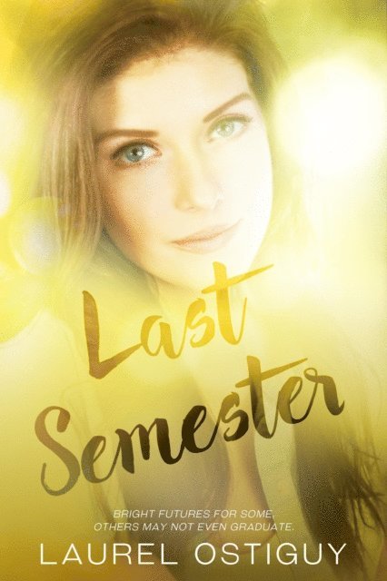 Laurel Ostiguy - Last Semester, E-bok