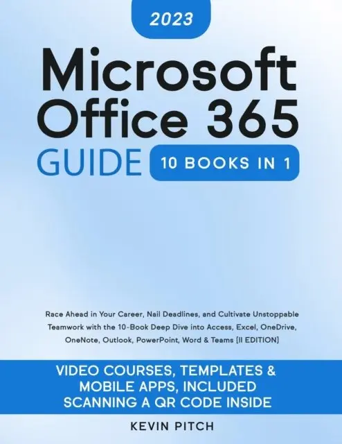 Kevin Pitch - Microsoft Office 365 Bible: 10:1 Mastery | Excel in Your Profession, Enhance Time Management, and Foster Exceptional Collaboration  [III EDITION], E-bok. Tillgänglighet: Lägg i varukorg