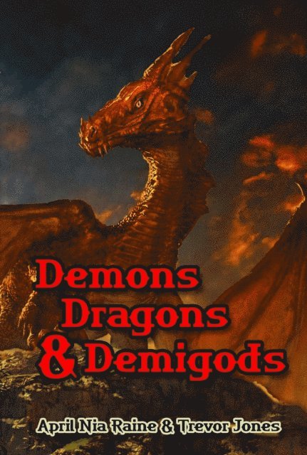 Trevor Jones, April Nia Rain - Demons, Dragons & Demigods, E-bok
