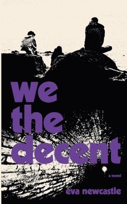Eva Newcastle - We the Decent, Häftad