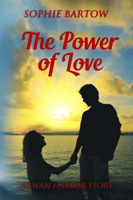 Sophie Bartow - Power of Love: A Small Town Second Chance Mystery Romance, E-bok