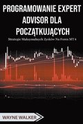 Programowanie Expert Advisor dla Pocz?tkuj?cych