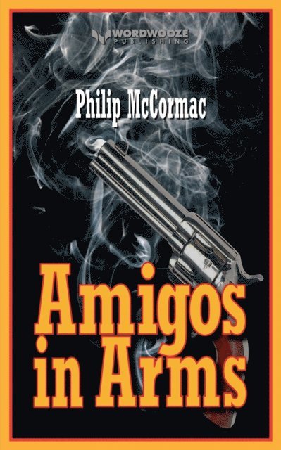 Philip McCormac - Amigos in Arms, E-bok