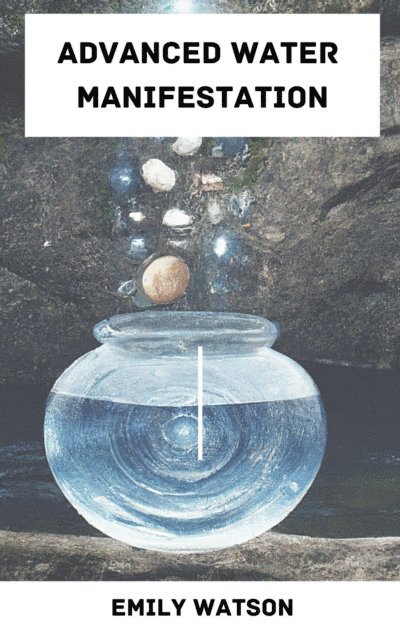 Emily Watson - Advanced Water Manifestation, E-bok. Tillgänglighet: Lägg i varukorg