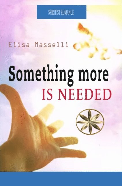 Bruno Benavides Gonzales, Elisa Masselli - Something More is Needed, E-bok