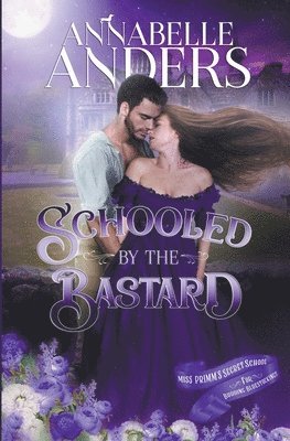 Annabelle Anders - Schooled By The Bastard, Häftad. Tillgänglighet: Lägg i varukorg