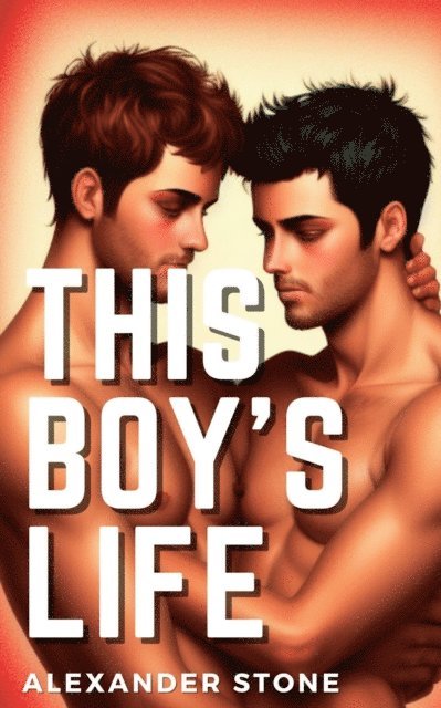 Alexander Stone - This Boy's Life, E-bok