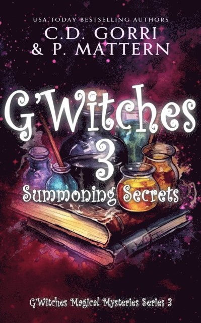 P. Mattern, C.D. Gorri - G'Witches 3: Summoning Secrets, E-bok