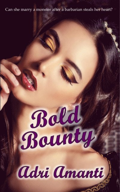 Adri Amanti - Bold Bounty, E-bok