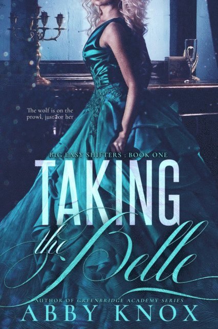 Abby Knox - Taking the Belle, E-bok