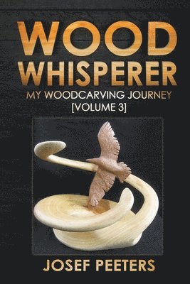 Josef Peeters - Wood Whisperer, Häftad