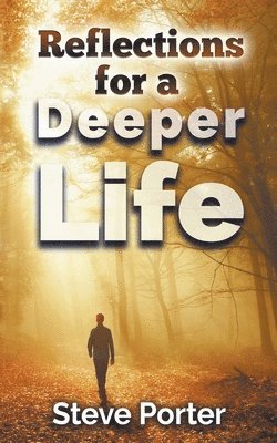 Steve Porter - Reflections for a Deeper Life, Häftad