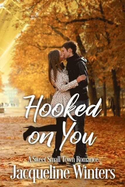 Jacqueline Winters - Hooked on You, E-bok