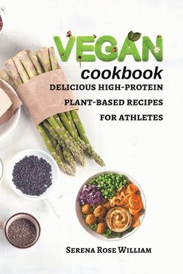 Serena Rose William - Vegan Cookbook, Häftad. Tillgänglighet: Lägg i varukorg