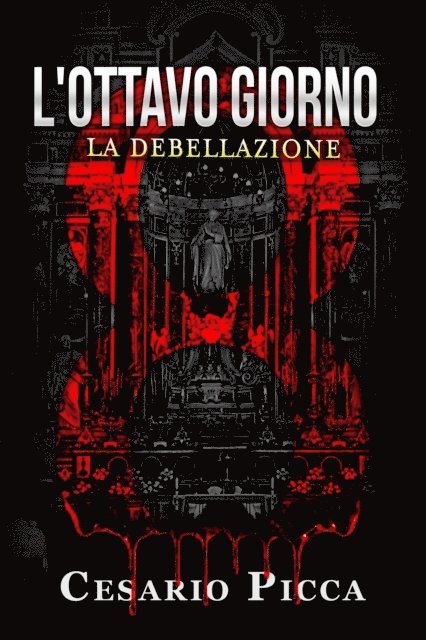 Cesario Picca - L'ottavo giorno: la debellazione, E-bok