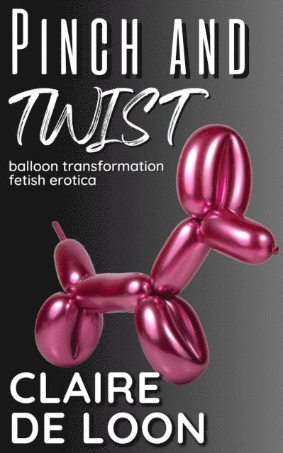 Claire De Loon - Pinch and Twist, E-bok