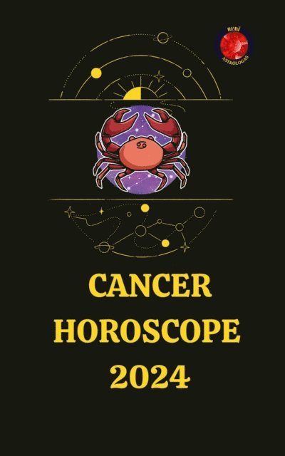 Rubi Astrologas - Cancer Horoscope 2024, E-bok